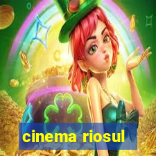 cinema riosul